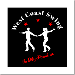 west coast swing is my passion Posters and Art